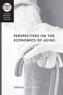 Perspectives on the Economics of Aging by Wise, David A.