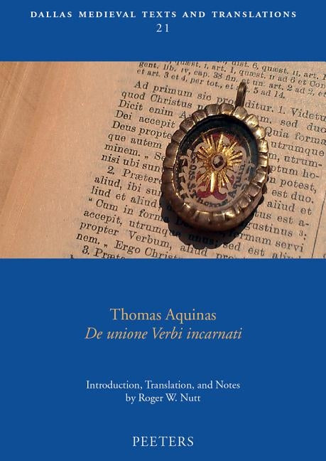 Thomas Aquinas, de Unione Verbi Incarnati by Nutt, Rw