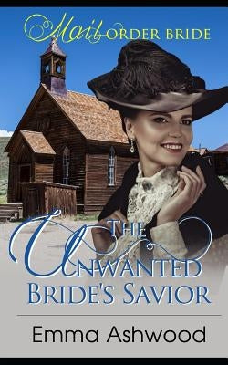 The Unwanted Bride's Savior by Ashwood, Emma