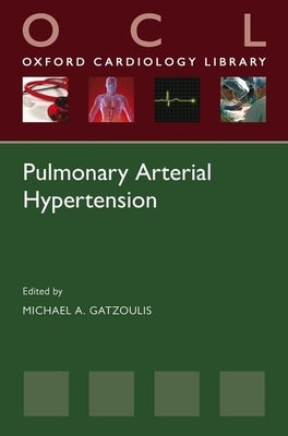 Pulmonary Arterial Hypertension by Gatzoulis, Michael A.