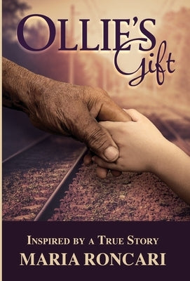 Ollie's Gift: Inspired by a True Story by Roncari, Maria