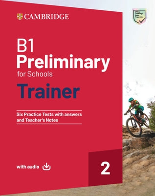 B1 Preliminary for Schools Trainer 2 with Answers with Audio by 