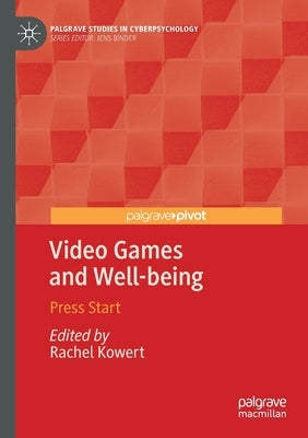 Video Games and Well-Being: Press Start by Kowert, Rachel