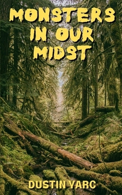 Monsters In Our Midst by Yarc, Dustin