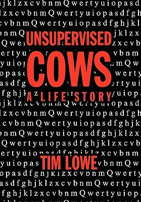 Unsupervised Cows by Lowe, Tim