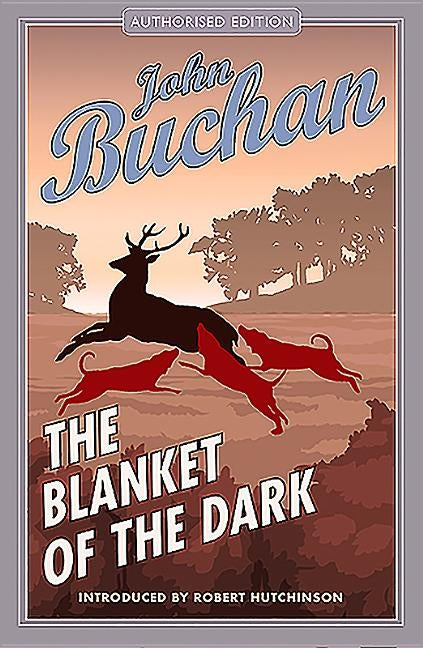 The Blanket of the Dark: Authorised Edition by Buchan, John