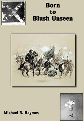 Born to Blush Unseen by Haymes, Michael R.