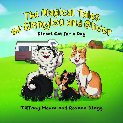 The Magical Tales of Emmylou and Oliver: Street Cat for a Day by Moore, Tiffany