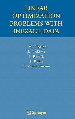 Linear Optimization Problems with Inexact Data by Fiedler, Miroslav