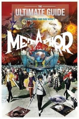 Metaphor ReFantazio The Ultimate Guide by Kraft, Bav