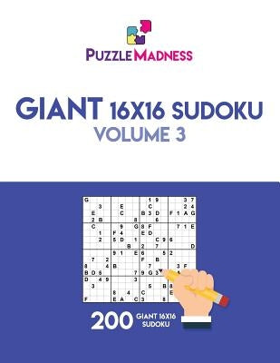 Giant 16x16 Sudoku: Volume 3 by Puzzlemadness