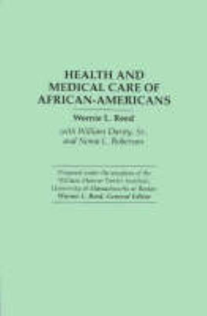 Health and Medical Care of African-Americans by Reed, Wornie L.