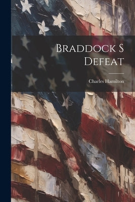 Braddock S Defeat by Hamilton, Charles