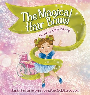 The Magical Hair Bows by Birney, Terrie Lynn