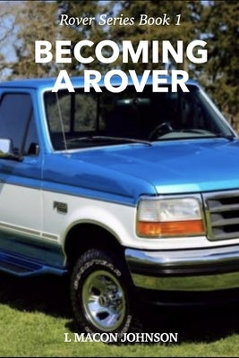 Becoming a ROVER: Rover Series Book 1 by Johnson, L. Macon