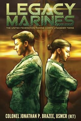Legacy Marines by Brazee, Jonathan P.