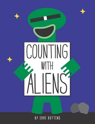 Counting With Aliens: A learn to count book by Ruttens, Erve