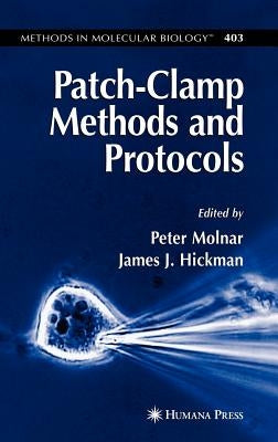Patch-Clamp Methods and Protocols by Molnar, Peter