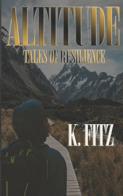 Altitude: Tales of Resilience by Coleman, Ken