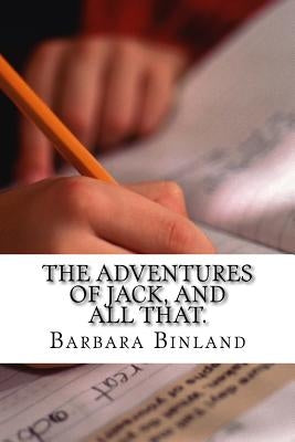 The Adventures of Jack, and all that. by Binland, Barbara