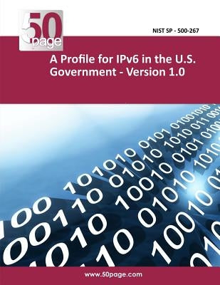 A Profile for IPv6 in the U.S. Government - Version 1.0 by Nist