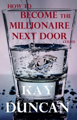 How to Become the Millionaire Next Door 4th Ed. by Duncan, Kay