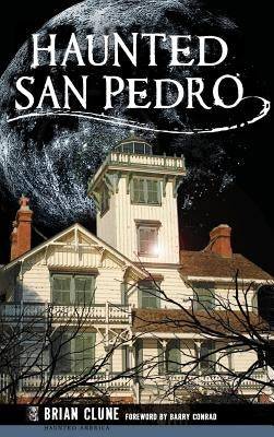 Haunted San Pedro by Clune, Brian