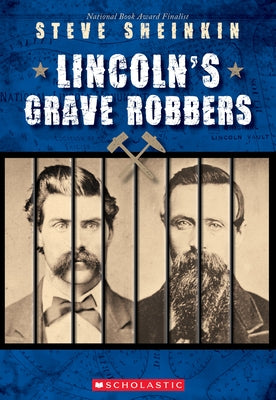 Lincoln's Grave Robbers (Scholastic Focus) by Sheinkin, Steve