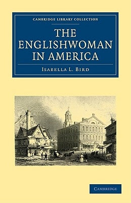 The Englishwoman in America by Bird, Isabella Lucy