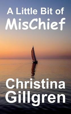 A Little Bit of MisChief by Gillgren, Christina