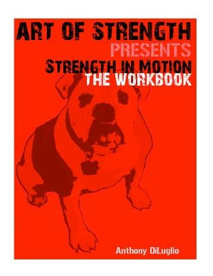 Strength in Motion by Diluglio, Anthony