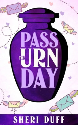 Pass the Urn Day by Duff, Sheri
