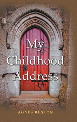 My Childhood Address by Buston, Agnes