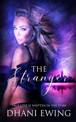 The Stranger: True Love Is Written in the Stars by Ewing, Dhani