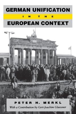 German Unification in the European Context by Merkl, Peter H.