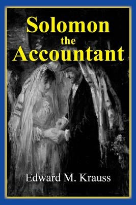 Solomon the Accountant by Krauss, Edward M.