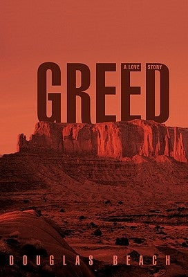Greed: A Love Story by Beach, Douglas
