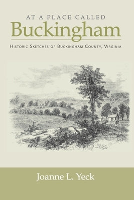 At A Place Called Buckingham by Yeck, Joanne L.