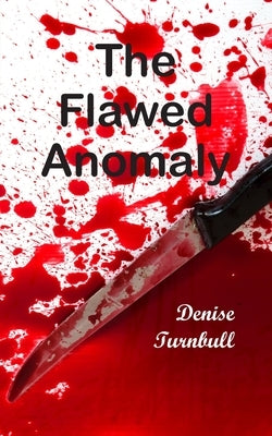 The Flawed Anomaly by Turnbull, Denise