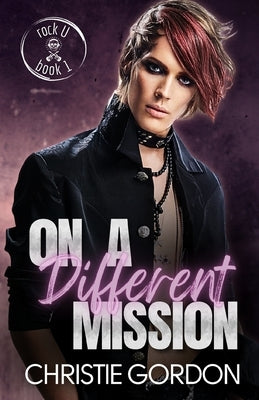 On a Different Mission: A Bi-Awakening MM Romance by Gordon, Christie