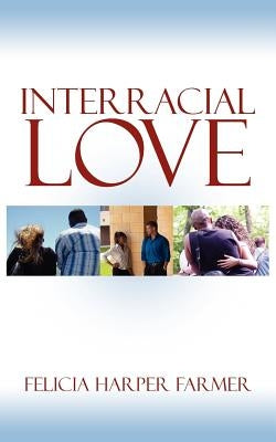 Interracial Love by Farmer, Felicia Harper