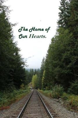 The Home of Our Hearts. by Leah, Deanna