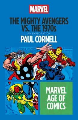 The Mighty Avengers vs. the 1970s by Cornell, Paul