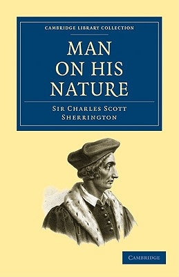 Man on His Nature by Sherrington