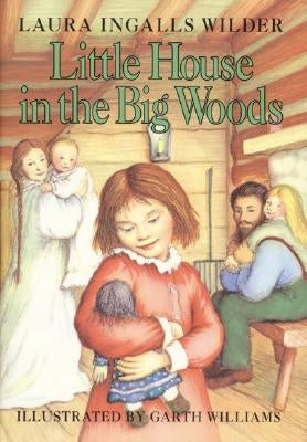 Little House in the Big Woods by Wilder, Laura Ingalls
