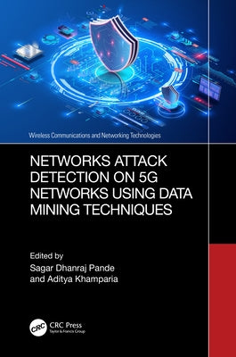 Networks Attack Detection on 5G Networks using Data Mining Techniques by Pande, Sagar Dhanraj