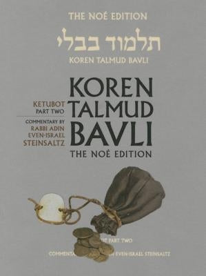 Koren Talmud Bavli, Vol.17: Ketubot, Part 2, Noe Black & White Edition, Hebrew/English by Steinsaltz, Adin