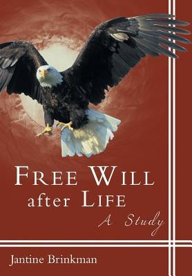 Free Will After Life: A Study by Brinkman, Jantine