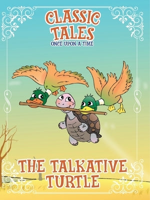 Classic Tales Once Upon a Time The Talkative Turtle by Editora, On Line