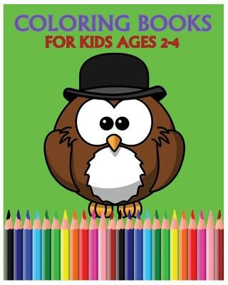 Coloring Books For Kids Ages 2-4: Color Me Happy by Coloring Kids